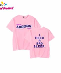 Addison Rae I Need A Bad Bleep Shirt2
