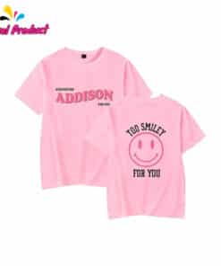 Addison Rae Too Smiley for You Shirt2