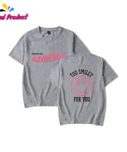 Addison Rae Too Smiley for You Shirt3