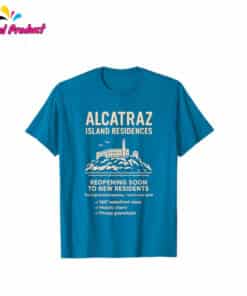 Alcatraz Island Prison History Holidays Vacationer T Shirt 3