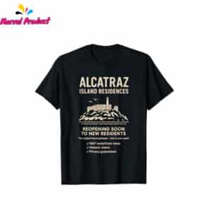 Alcatraz Island Prison History Holidays Vacationer T-Shirt 12 Alcatraz Island Prison History Holidays Vacationer T Shirt