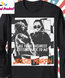 All Your Business Getting BackTo Me Shirt2