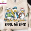 Bruh We Back Shirt 1