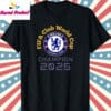 Chelsea FIFA Club World Cup 2025 Champion Shirt T Shirt
