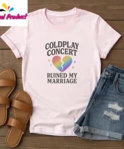 Coldplay Concert Ruined My Marriage Funny Shirt