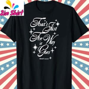 Daniel Seavey Song The Older You Get T-Shirt 12 Daniel Seavey Song The Older You Get T Shirt Shirt