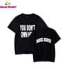 Daniel Seavey You Dont Own Him T Shirt