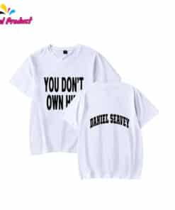Daniel Seavey You Dont Own Him T Shirt 4