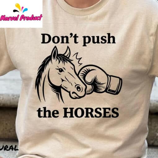 Don't Push The Horses Boxing Horse Head Shirt - Image 2