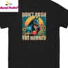 Dont Push The Horses Boxing Horse Sunflower Sunset Shirt