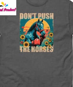 Dont Push The Horses Boxing Horse Sunflower Sunset Shirt3
