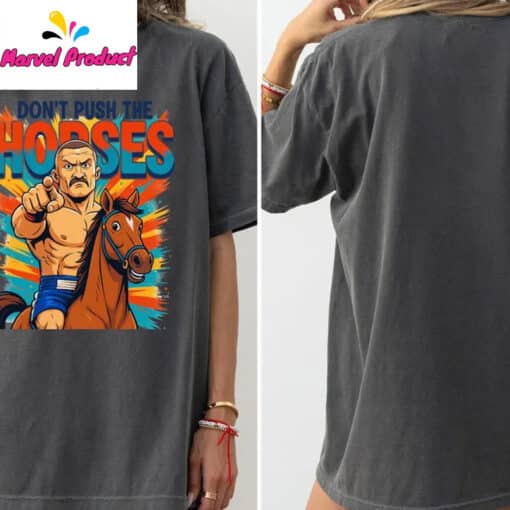 Don't Push The Horses Fighter Riding Horse Shirt - Image 2