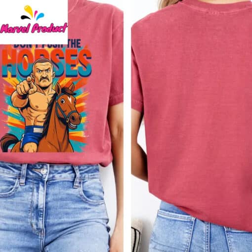Don't Push The Horses Fighter Riding Horse Shirt - Image 3