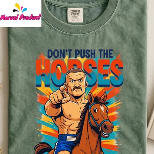 Don't Push The Horses Fighter Riding Horse Shirt - Image 4