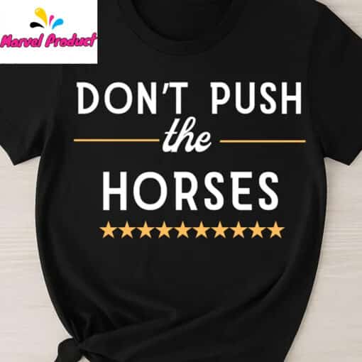 Don't Push The Horses Stars Graphic Shirt