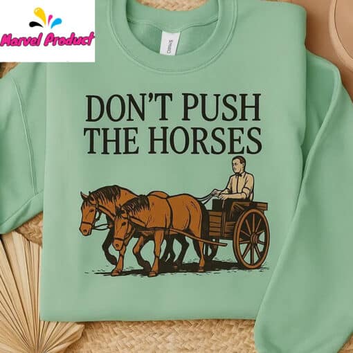 Don't Push the Horses Funny Farm Shirt - Image 3