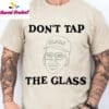 Dont Tap The Glass Tyler Rapper Shirt