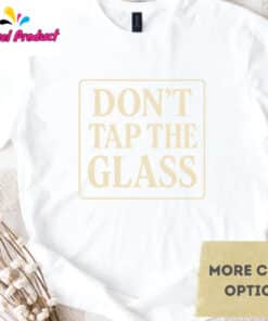 Dont Tap The Glass Tyler The Creator Shirt2