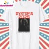 Dystopia 2025 Shirt T Shirt white