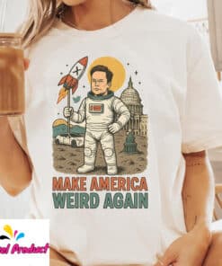 Elon Musk Make America Weird Again Shirt 1