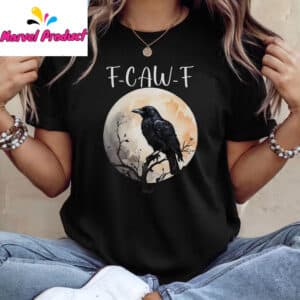 F-CAW-F Funny Unisex Shirt 12 F CAW F Funny Unisex Shirt