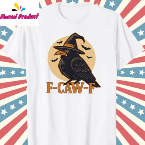 Funny F-Caw-F Halloween Raven Shirt