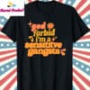 God Forbid Im A Sensitive Gangsta Amaya Papaya Shirt T Shirt