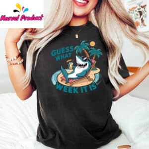 Guess What Week It Is Funny Shark Summer Shirt 12 Guess What Week It Is Funny Shark Summer Shirt