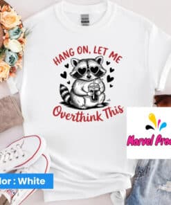 Hang On Let Me Overthink This Shirt2