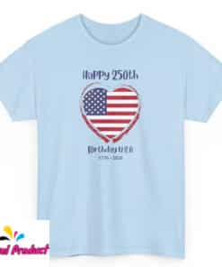 Happy 250th Anniversary American Flag Heart Shirt3
