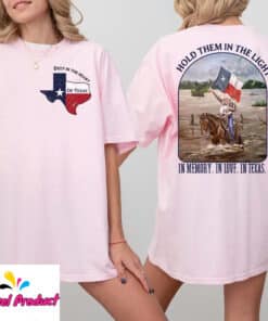 Hold Them In The Light Texas Hill Country Flood Relief Fundraiser Shirt1