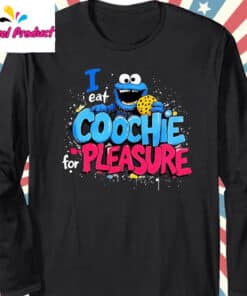 I Eat Coochie for Pleasure Cookie Shirt Long Sleeve