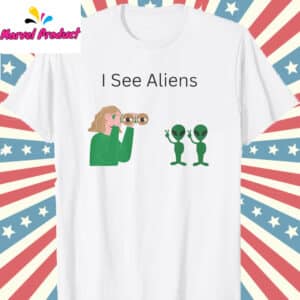 I See Aliens Shirt 12 I See Aliens Shirt T Shirt white