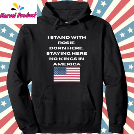 I Stand With Rosie O’Donnell’s Born Here Staying Here No Kings in America Shirt - Image 4