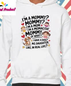 Im a Mommy Mamacita Shirt Love Island Shirt hooodie white