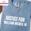 Justice for William McNeil Jr Anti Racism Protest Shirt