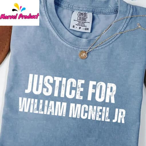 Justice for William McNeil Jr Anti-Racism Protest  Shirt