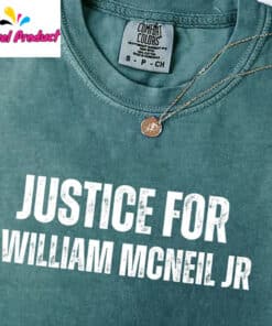 Justice for William McNeil Jr Anti Racism Protest Shirt2