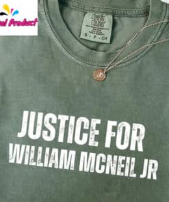 Justice for William McNeil Jr Anti Racism Protest Shirt3