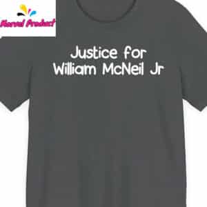 Justice for William McNeil Jr Shirt 13 Justice for William McNeil Jr Shirt1
