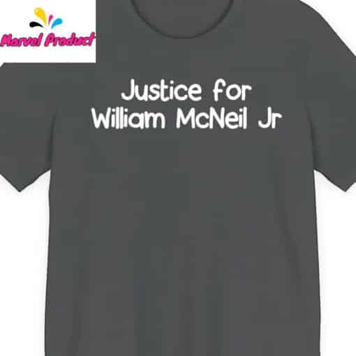 Justice for William McNeil Jr Shirt - Image 2