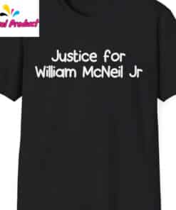 Justice for William McNeil Jr Shirt2