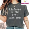 Kindness is The Real Punk Rock Shirt