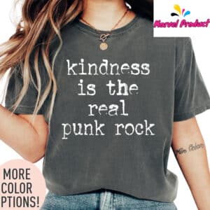 Kindness is The Real Punk Rock Shirt