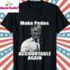 Make Pedos Accountable Again Trump Epstein Best Friends Shirt