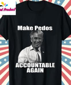 Make Pedos Accountable Again Trump Epstein Best Friends Shirt
