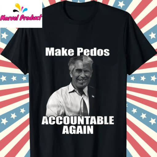 Make Pedos Accountable Again Trump Epstein Best Friends Shirt