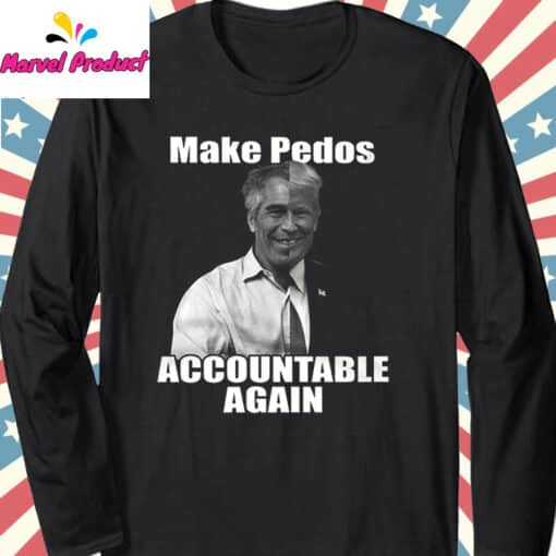 Make Pedos Accountable Again Trump Epstein Best Friends Shirt - Image 3