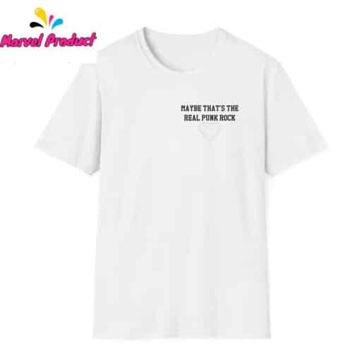 Maybe That's the Real Punk Rock Superman Quote Shirt - Image 2