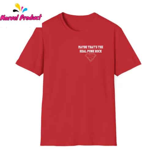 Maybe That's the Real Punk Rock Superman Quote Shirt - Image 3